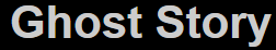 Ghost Story