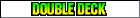 Sprite of a label for Double Deck in the international versions of Mario Kart 64