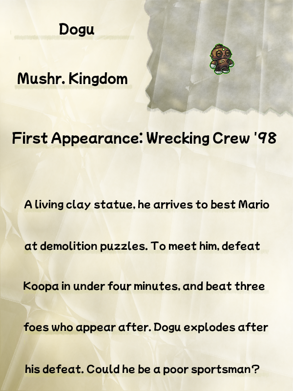 A faded, crinkled journal page titled "Dogu" displays the sprite of Dogu from Wrecking Crew '98. Beneath the title is a line reading "Mushr. Kingdom,". Beneath this line, the text reads "A living clay statue, he arrives to best Mario at demolition puzzles. To meet him, defeat Koopa in under four minutes, and beat three foes who appear after. Dogu explodes after his defeat. Could he be a poor sportsman?"