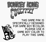 The notice displayed when Donkey Kong Country'"`UNIQ--nowiki-00000000-QINU`"'s Game Boy Color prototype is booted in Game Boy mode