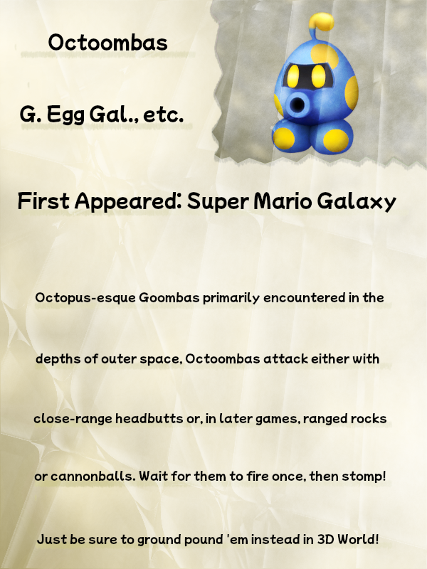 A faded, crinkled journal page titled "Octoomba" displays the an Octoomba from Dr. Mario World in the top-right. Beneath the title is a line reading "G. Egg Gal., etc.". Beneath this line, the next reads "First Appeared: Super Mario Galaxy". After this, the text reads: "Octopus-esque Goombas primarily encountered in the depths of outer space, Octoombas attack either with close-range headbutts or, in later games, ranged rocks or cannonballs. Wait for them to fire once, then stomp! Just be sure to ground pound 'em instead in 3D World!"