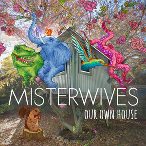 File:MisterWives - Our Own House.png