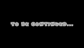 "To Be Continued..."