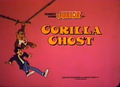 "Gorilla Ghost"