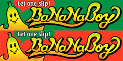"Let one Slip! BaNaNa Boy" sign.