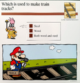 "Which is used to make train tracks?"