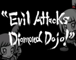 "Evil Attacks Diamond Dojo!" (Kat & Ana)