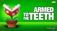 Piranha Plant "ARMED TO THE TEETH"