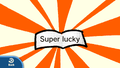 Super Lucky (Lucky String)
