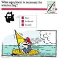 "What equipment is necessary for windsurfing?"