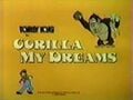 "Gorilla My Dreams