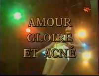 "Amour Gloire et Acné"