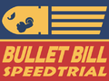 Bullet Bill Speed Trial