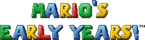 Logo of the Mario's Early Years! (series) (from Mario's Early Years! Fun with Letters title screen (The logo is the same in the Mario's Early Years! Fun with Numbers and  the Mario's Early Years! Preschool Fun title screen))