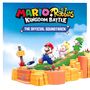 Mario + Rabbids Kingdom Battle: The Official Soundtrack