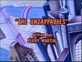 "The Unzappables"