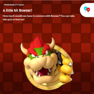 Thumbnail of the Fun Bowser Personality Quiz
