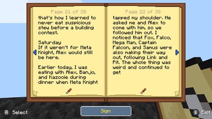 A screenshot of a book in the game Minecraft is displayed. The page shown contains the text: "that's how I learned to never eat suspicious stew before a building contest. Saturday Earlier today, I was eating with Alex, Banjo and Kazooie during dinner when Meta Knight tapped my shoulder. He asked me and Alex to come with him, so we followed him out. I noticed that Fox, Falco, Mega Man, Captain Falcon, and Samus were also making their way out, following Link and Pit. The whole thing was weird and continued to get".