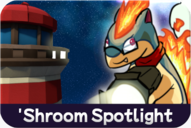 The 'Shroom Spotlight