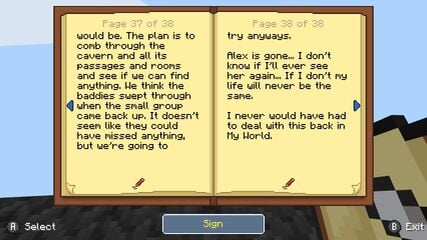 A screenshot of a book in the game Minecraft is displayed. The page shown contains the text: "would be. The plan is to comb through the cavern and all its passages and rooms and see if we can find anything. We think the baddies swept through when the small group came back up. It doesn’t seem like they could have missed anything, but we’re going to try anyways. Alex is gone... I don’t know if I’ll ever see her again… If I don’t my life will never be the same. I never would have had to deal with this back in My World.".