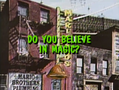 "Do You Believe In Magic?"