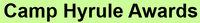 Camp Hyrule Awards.png