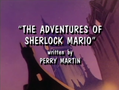 "The Adventures of Sherlock Mario"