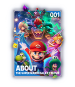 The About THE SUPER MARIO GALAXY MOVIE card from The Super Mario Galaxy Movie Collectible Cards