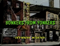 "Bonkers From Yonkers"