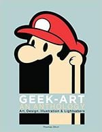 Geek-Art: An Anthology: Art, Design, Illustration & Pop Culture