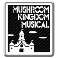A Mushroom Kingdom Musical badge