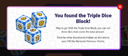 A popup of the Triple Dice Block being found. It contains the name, a description of what the blocks do, and encourages to continue finding more dice blocks.