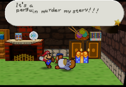 Mayor Penguin, presumed dead in Paper Mario as the Mayor's wife (off-screen) declares he's been murdered.