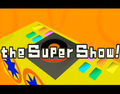 The Super Show