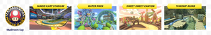 A gallery of courses in the Mushroom Cup, showing the mushroom icon for the cup, as well as the four courses and a preview of them: Mario Kart Stadium, Water Park, Sweet Sweet Canyon, and Thwomp Ruins. The course names are in yellow labels with a pointy left side, with the point on the right side missing.