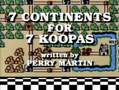 "7 Continents for 7 Koopas"
